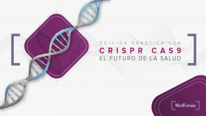 CRISPR: La herramienta biotecnológica del futuro